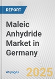 Maleic Anhydride Market in Germany: 2017-2023 Review and Forecast to 2027- Product Image