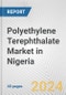 Polyethylene Terephthalate Market in Nigeria: 2016-2022 Review and Forecast to 2026 - Product Image
