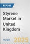 Styrene Market in United Kingdom: 2019-2024 Review and Forecast to 2029 - Product Image