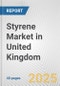 Styrene Market in United Kingdom: 2017-2023 Review and Forecast to 2027 - Product Thumbnail Image