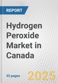 Hydrogen Peroxide Market in Canada: 2017-2023 Review and Forecast to 2027- Product Image