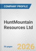 HuntMountain Resources Ltd. Fundamental Company Report Including Financial, SWOT, Competitors and Industry Analysis- Product Image