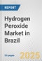 Hydrogen Peroxide Market in Brazil: 2017-2023 Review and Forecast to 2027 - Product Image