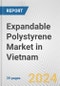 Expandable Polystyrene Market in Vietnam: 2017-2023 Review and Forecast to 2027 - Product Image
