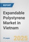 Expandable Polystyrene Market in Vietnam: 2019-2024 Review and Forecast to 2029 - Product Thumbnail Image