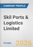 Skil Ports & Logistics Limited Fundamental Company Report Including Financial, SWOT, Competitors and Industry Analysis- Product Image