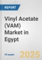 Vinyl Acetate (VAM) Market in Egypt: 2019-2024 Review and Forecast to 2029 - Product Thumbnail Image