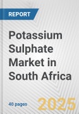 Potassium Sulphate Market in South Africa: 2019-2024 Review and Forecast to 2029- Product Image
