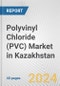 Polyvinyl Chloride (PVC) Market in Kazakhstan: 2017-2023 Review and Forecast to 2027 - Product Thumbnail Image