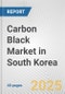 Carbon Black Market in South Korea: 2019-2024 Review and Forecast to 2029 - Product Thumbnail Image