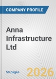 Anna Infrastructure Ltd Fundamental Company Report Including Financial, SWOT, Competitors and Industry Analysis- Product Image