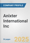 Anixter International Inc. Fundamental Company Report Including Financial, SWOT, Competitors and Industry Analysis- Product Image