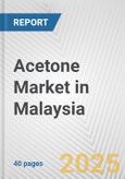 Acetone Market in Malaysia: 2017-2023 Review and Forecast to 2027- Product Image