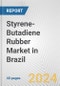 Styrene-Butadiene Rubber Market in Brazil: 2017-2023 Review and Forecast to 2027 - Product Image