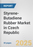 Styrene-Butadiene Rubber Market in Czech Republic: 2017-2023 Review and Forecast to 2027- Product Image