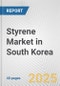 Styrene Market in South Korea: 2017-2023 Review and Forecast to 2027 - Product Image