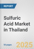 Sulfuric Acid Market in Thailand: 2017-2023 Review and Forecast to 2027- Product Image