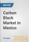 Carbon Black Market in Mexico: 2017-2023 Review and Forecast to 2027 - Product Image