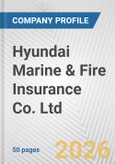 Hyundai Marine & Fire Insurance Co. Ltd. Fundamental Company Report Including Financial, SWOT, Competitors and Industry Analysis- Product Image