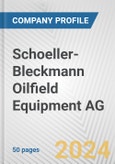 Schoeller-Bleckmann Oilfield Equipment AG Fundamental Company Report Including Financial, SWOT, Competitors and Industry Analysis- Product Image