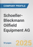 Schoeller-Bleckmann Oilfield Equipment AG Fundamental Company Report Including Financial, SWOT, Competitors and Industry Analysis- Product Image