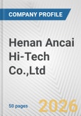 Henan Ancai Hi-Tech Co.,Ltd Fundamental Company Report Including Financial, SWOT, Competitors and Industry Analysis- Product Image