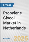 Propylene Glycol Market in Netherlands: 2017-2023 Review and Forecast to 2027- Product Image