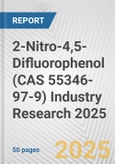 2-Nitro-4,5-Difluorophenol (CAS 55346-97-9) Industry Research 2025: Global and Regional Market Trends 2019-2024 and Forecast to 2029- Product Image