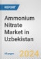 Ammonium Nitrate Market in Uzbekistan: 2017-2023 Review and Forecast to 2027 - Product Image