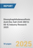 Dinonylnaphthalenesulfonic Acid Zinc Salt (CAS 28016-00-4) Industry Research 2025: Global and Regional Market Trends 2019-2024 and Forecast to 2029- Product Image