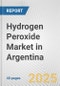 Hydrogen Peroxide Market in Argentina: 2017-2023 Review and Forecast to 2027 - Product Image