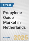 Propylene Oxide Market in Netherlands: 2017-2023 Review and Forecast to 2027- Product Image