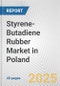 Styrene-Butadiene Rubber Market in Poland: 2019-2024 Review and Forecast to 2029 - Product Thumbnail Image