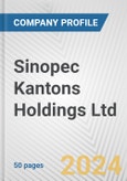 Sinopec Kantons Holdings Ltd. Fundamental Company Report Including Financial, SWOT, Competitors and Industry Analysis- Product Image
