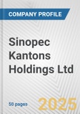 Sinopec Kantons Holdings Ltd. Fundamental Company Report Including Financial, SWOT, Competitors and Industry Analysis- Product Image