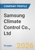 Samsung Climate Control Co., Ltd. Fundamental Company Report Including Financial, SWOT, Competitors and Industry Analysis- Product Image