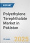 Polyethylene Terephthalate Market in Pakistan: 2019-2024 Review and Forecast to 2029 - Product Thumbnail Image