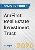 AmFirst Real Estate Investment Trust Fundamental Company Report Including Financial, SWOT, Competitors and Industry Analysis- Product Image