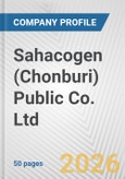Sahacogen (Chonburi) Public Co. Ltd. Fundamental Company Report Including Financial, SWOT, Competitors and Industry Analysis- Product Image