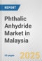 Phthalic Anhydride Market in Malaysia: 2017-2023 Review and Forecast to 2027 - Product Thumbnail Image