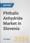 Phthalic Anhydride Market in Slovenia: 2017-2023 Review and Forecast to 2027 - Product Thumbnail Image