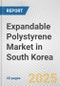 Expandable Polystyrene Market in South Korea: 2019-2024 Review and Forecast to 2029 - Product Thumbnail Image