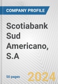 Scotiabank Sud Americano, S.A. Fundamental Company Report Including Financial, SWOT, Competitors and Industry Analysis- Product Image