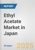 Ethyl Acetate Market in Japan: 2017-2023 Review and Forecast to 2027- Product Image