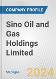 Sino Oil and Gas Holdings Limited Fundamental Company Report Including Financial, SWOT, Competitors and Industry Analysis- Product Image