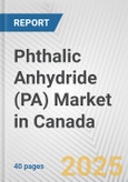 Phthalic Anhydride (PA) Market in Canada: 2017-2023 Review and Forecast to 2027- Product Image