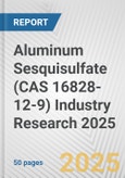 Aluminum Sesquisulfate (CAS 16828-12-9) Industry Research 2025: Global and Regional Market Trends 2019-2024 and Forecast to 2029- Product Image
