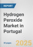 Hydrogen Peroxide Market in Portugal: 2017-2023 Review and Forecast to 2027- Product Image