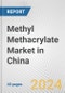 Methyl Methacrylate Market in China: 2017-2023 Review and Forecast to 2027 - Product Thumbnail Image