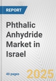 Phthalic Anhydride Market in Israel: 2019-2024 Review and Forecast to 2029- Product Image